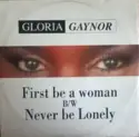 Gloria Gaynor: First Be A Woman / Never Be Lonely