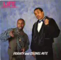Frighty & Colonel Mite / The Offbeat Posse: Life (Is What You Make It)
