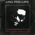 Emo Phillips: Treat Her Like A Lady