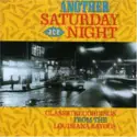 Various: Another Saturday Night (Classic Recordings From The Louisiana Bayous)