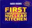 Glenn Hughes: First Underground Nuclear Kitchen