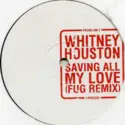 Whitney Houston: Saving All My Love (FUG Remix)