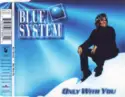Blue System: Only With You