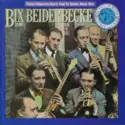 Bix Beiderbecke: Volume 1 - Singin' The Blues