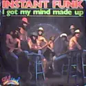Instant Funk: I Got My Mind Made Up