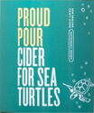 Proud Pour Cider For Sea Turtles