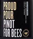 Proud Pour Pinot For Bees