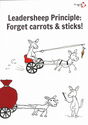 Leadersheep Principie: Forget carrots & sticks!