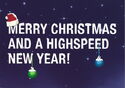 Merry Christmas and a Highspeed New Year!