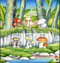 Tropical Mushrooms