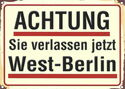 ACHTUNG | Sie verlassen jetzt | West-Berlin