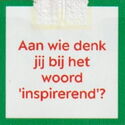 Aan wie denk jij bij het woord 'inspirerend'?