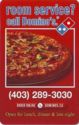 Room Service? Call Domino's (403) 289-3030