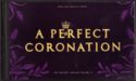 A Perfect Coronation