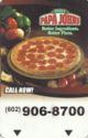 Papa John's (602) 906-8700 Better Ingredients. Better Pizza.