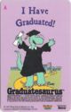 I Have Graduated! Graduatesaurus