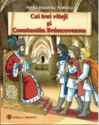 Cei 3 viteji și Constantin Brâncoveanu
