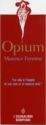 Maxence Fermine, Opium