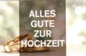 Alles Gute zur Hochzeit
