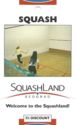 Squash Land