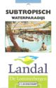 Landal De Lommerbergen - Subtropisch Waterparadijs