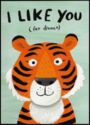 I like you (for dinner) - tiger