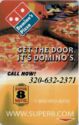 Super 8 Motel - Domino's 320-632-2371 Get the door. It's