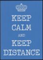 Keep calm and keep distance