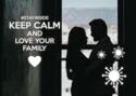 Keep Calm and love your family