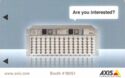Are you interested? Axis Communications