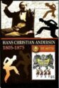 Hans Cristian Anderson 1805-1875