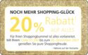 Noch Mehr Shopping-Glück - 20% Rabatt